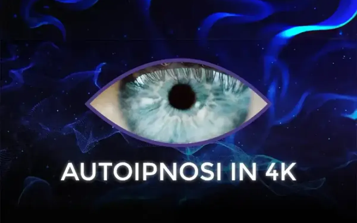Autoipnosi in 4K – Ipnocoaching