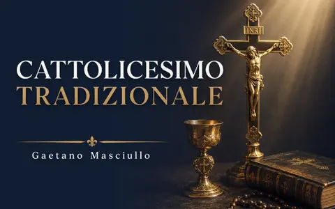 Cattolicesimo Tradizionale – Gaetano Masciullo