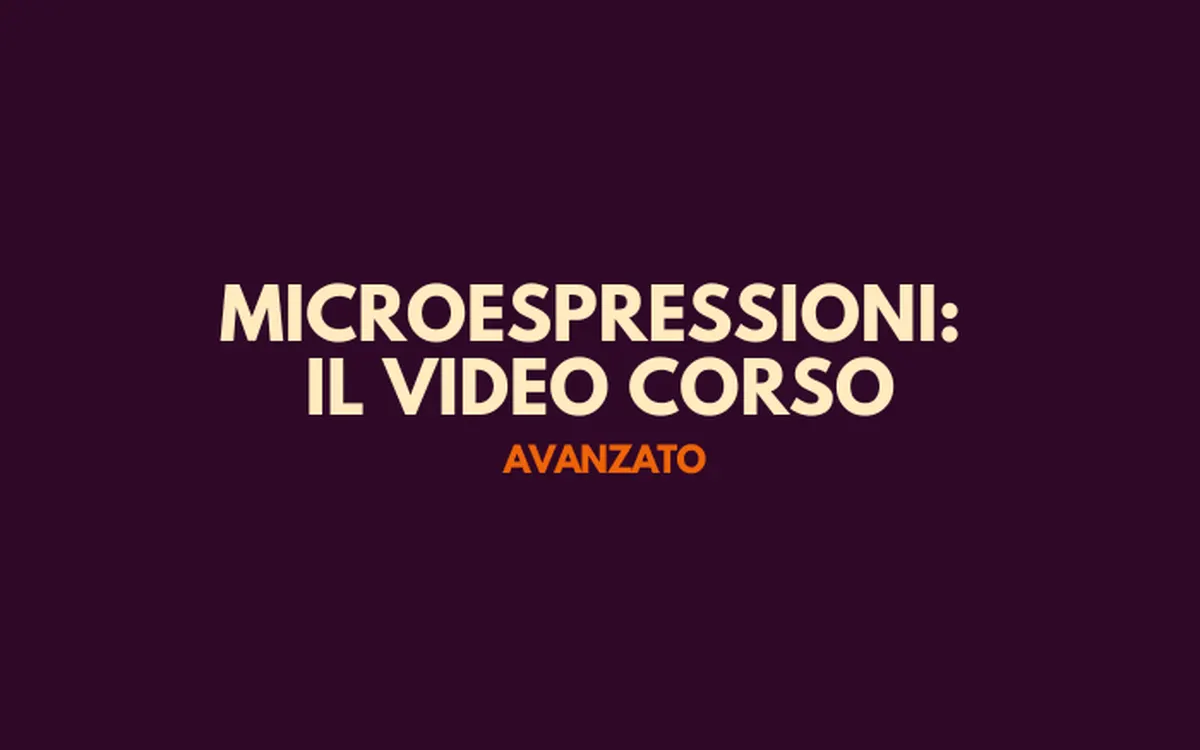 Corso Microespressioni Avanzato – Detective Skills