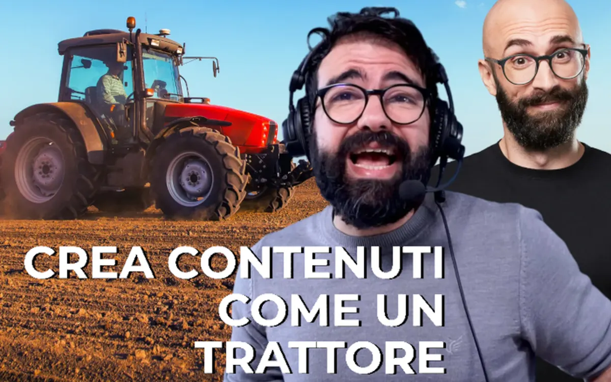 Crea Contenuti come un Trattore – Raffaele Gaito