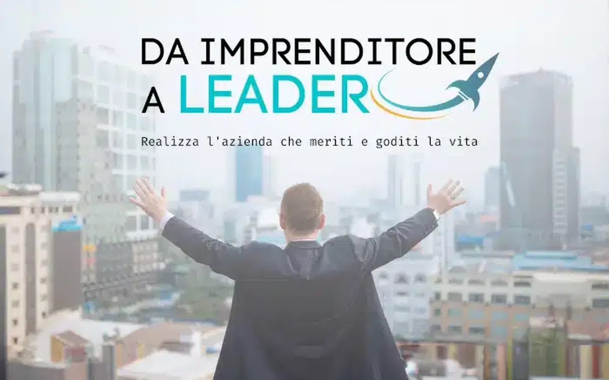 Da Imprenditore a LEADER – Carlo Alberto Micheli