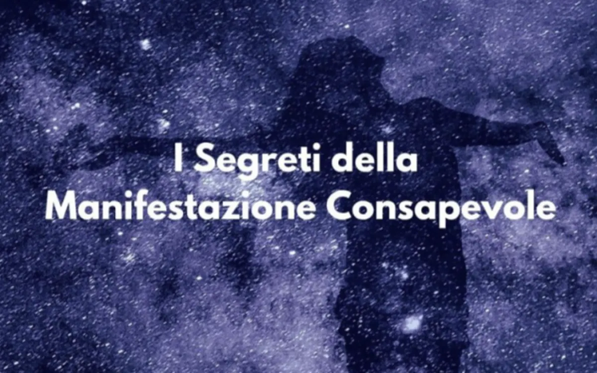 I Segreti della Manifestazione Consapevole – Francesco Giacovazzo