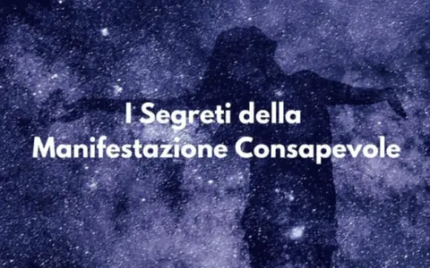 I Segreti della Manifestazione Consapevole – Francesco Giacovazzo