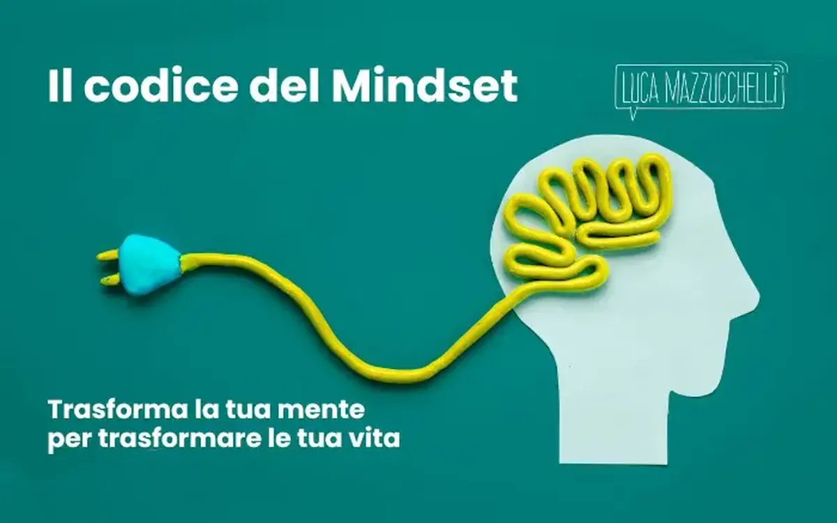 Il Codice del Mindset – Luca Mazzucchelli