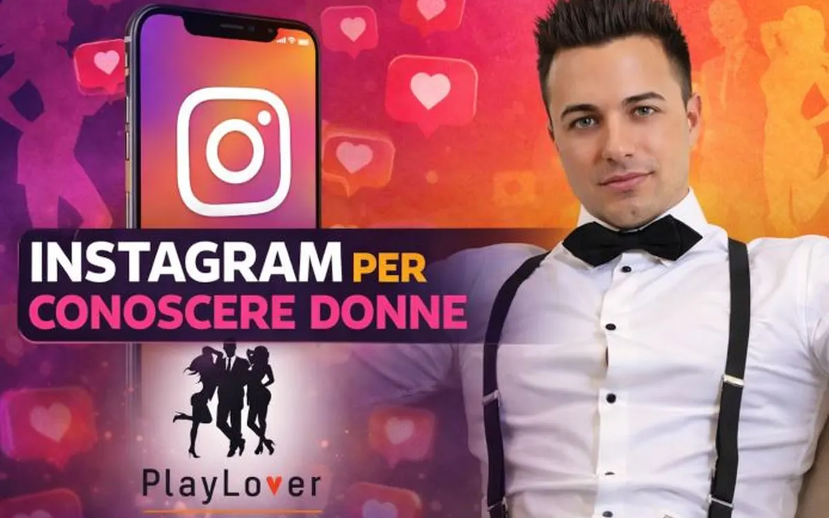 Instagram per Conoscere Donne – PlayLover Academy