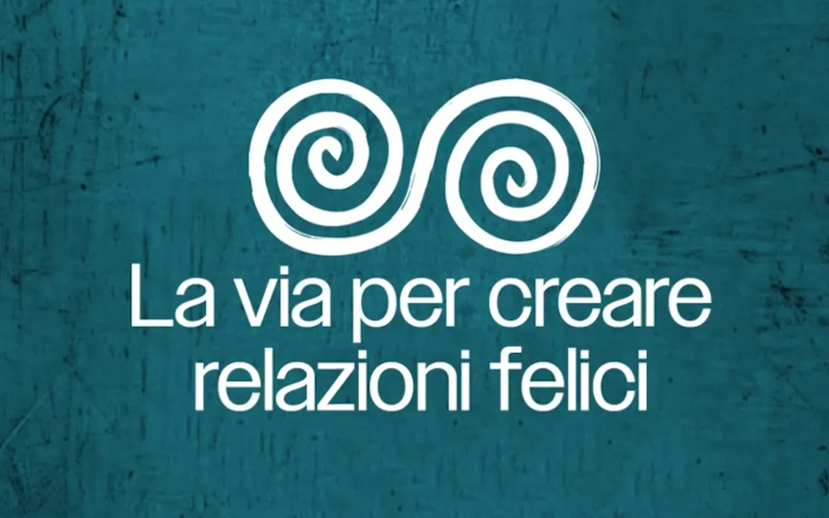 La Via Per Creare Relazioni Felici – Sol Livio