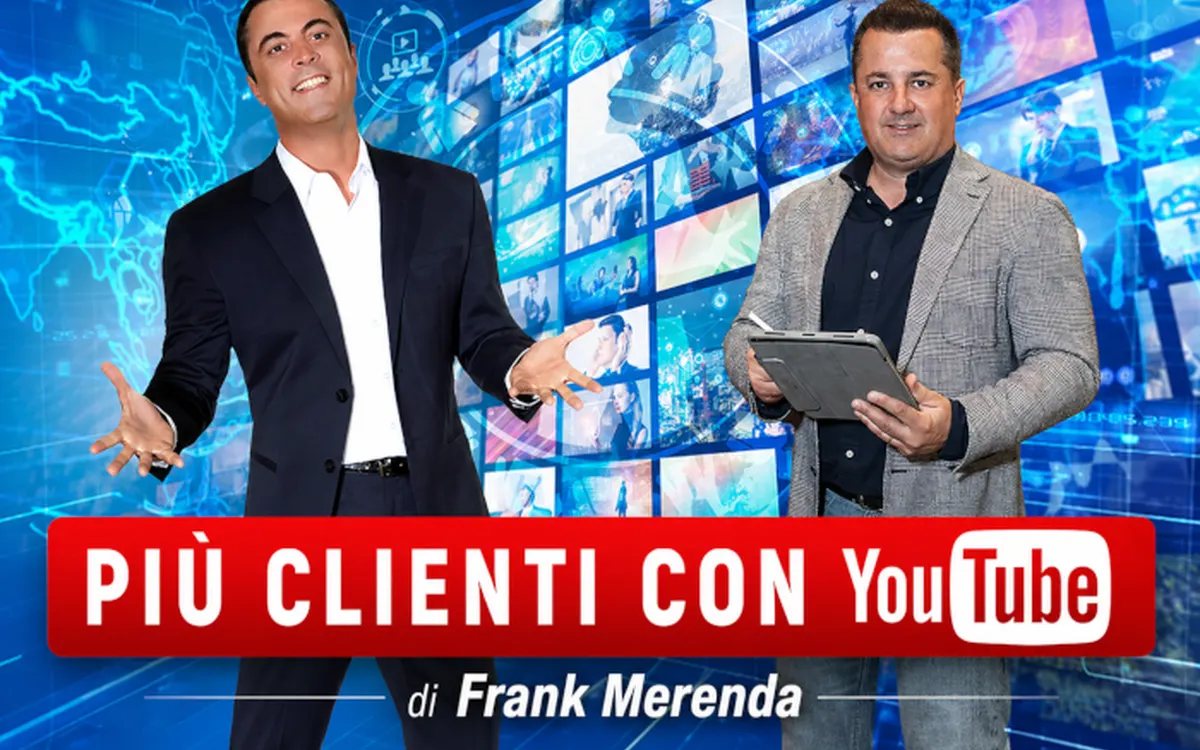 Più Clienti con YouTube – Frank Merenda