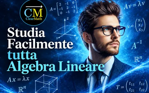 Studia Facilmente Tutta Algebra Lineare – ClearMath