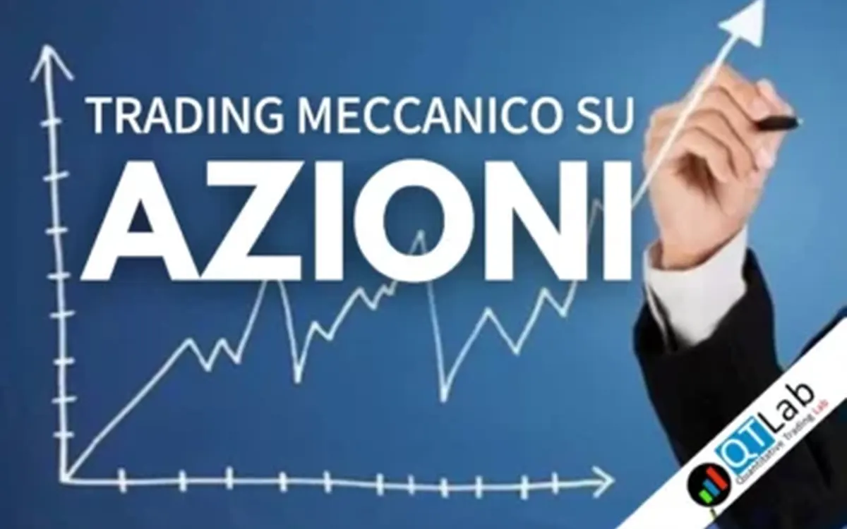 Trading Meccanico su AZIONI – Luca Giusti (QTLab)